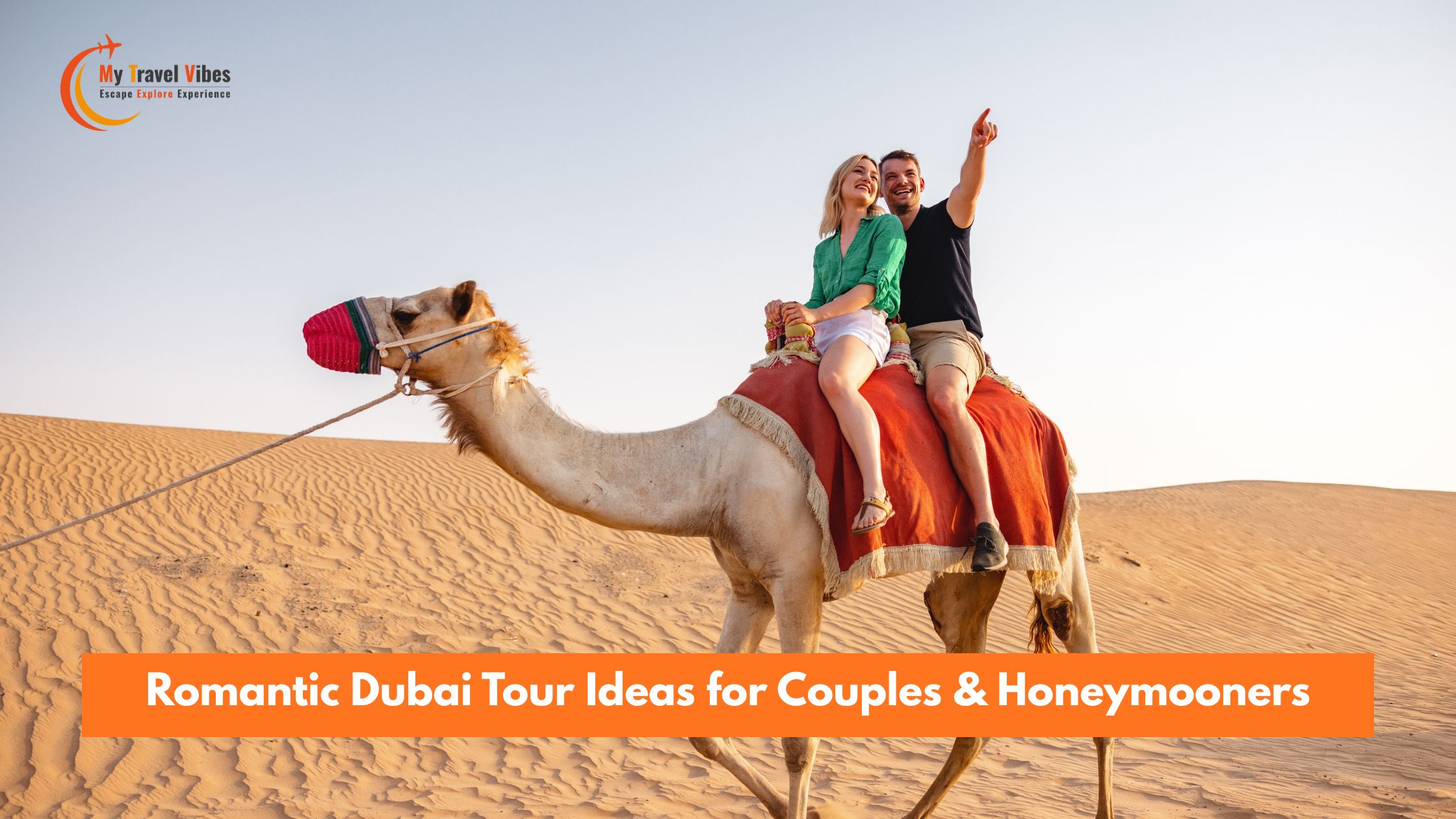 Romantic Dubai Tour Ideas for Couples & Honeymooners